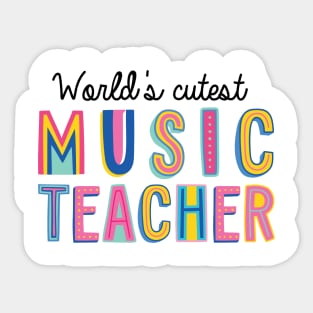 Music Teacher Gifts | World's cutest Music Teacher Sticker